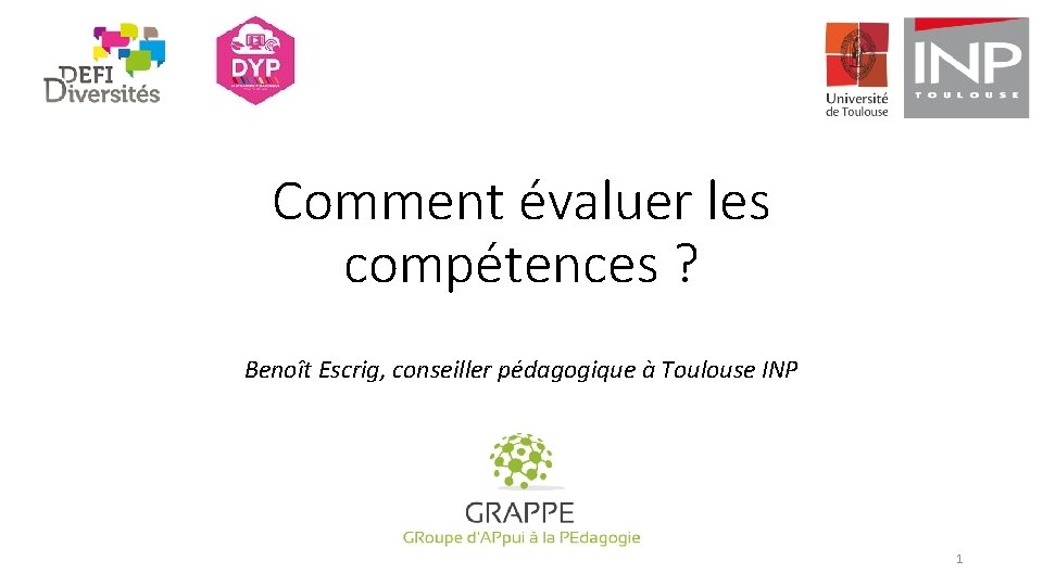 Comment évaluer les compétences ? Benoît Escrig, conseiller pédagogique à Toulouse INP 1 