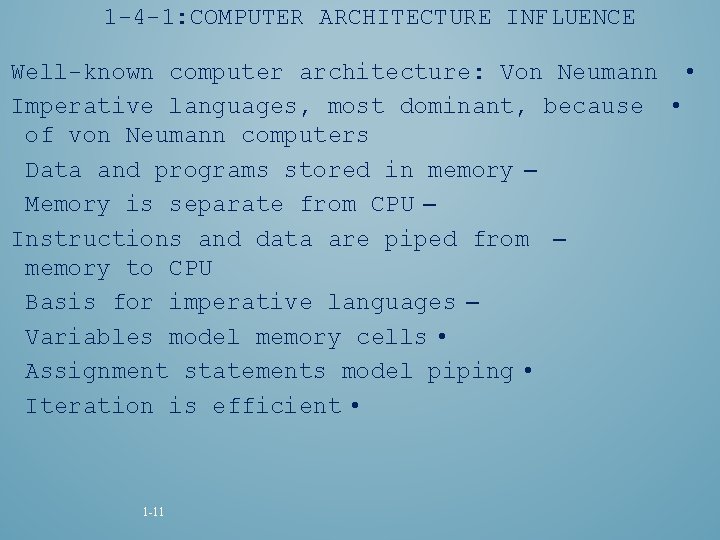 1 -4 -1: COMPUTER ARCHITECTURE INFLUENCE Well-known computer architecture: Von Neumann • Imperative languages, 1 -4 -1: COMPUTER ARCHITECTURE INFLUENCE Well-known computer architecture: Von Neumann • Imperative languages,