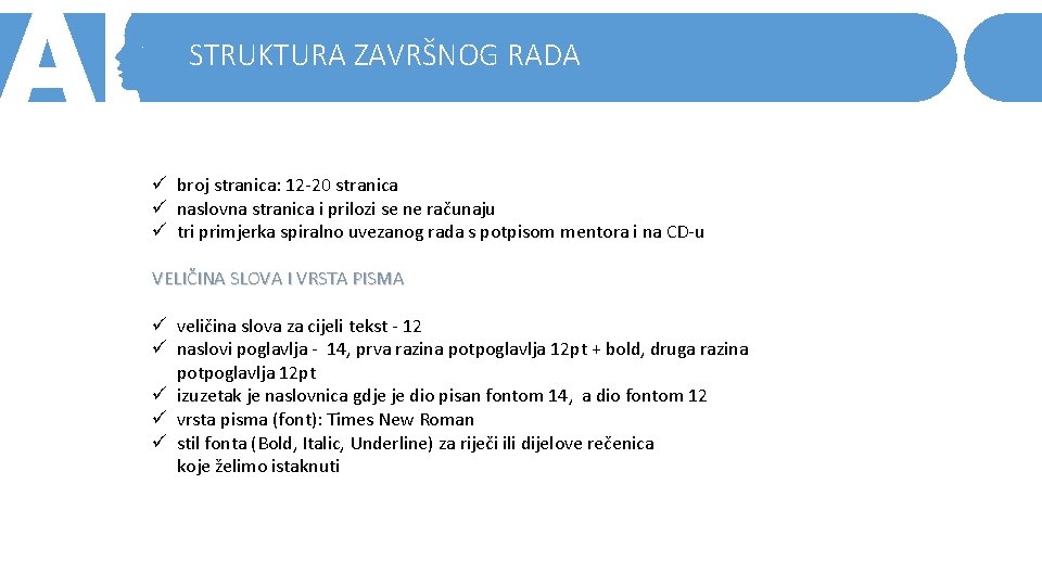 STRUKTURA ZAVRŠNOG RADA ü broj stranica: 12 -20 stranica ü naslovna stranica i prilozi