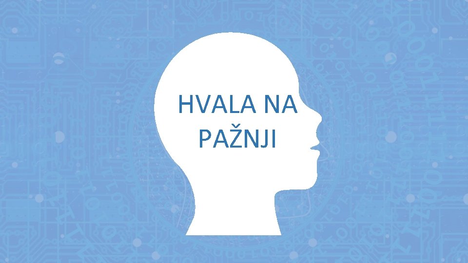 HVALA NA PAŽNJI 