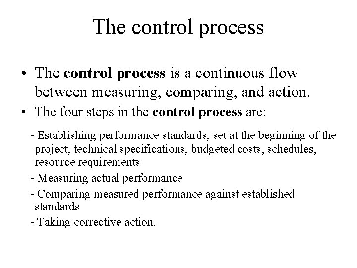 The control process • The control process is a continuous flow between measuring, comparing, The control process • The control process is a continuous flow between measuring, comparing,