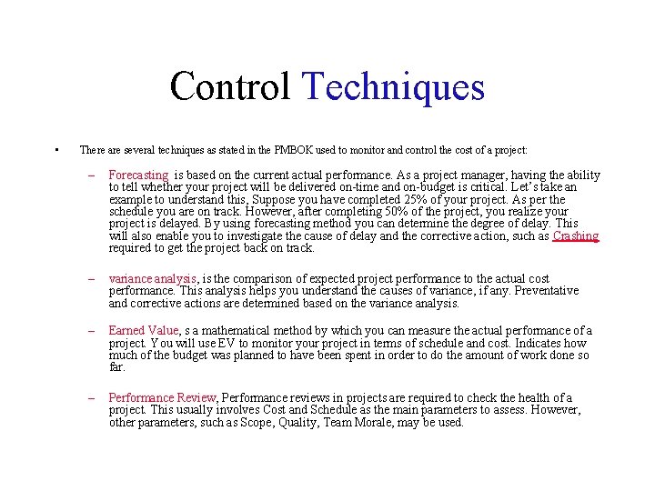 Control Techniques • There are several techniques as stated in the PMBOK used to Control Techniques • There are several techniques as stated in the PMBOK used to