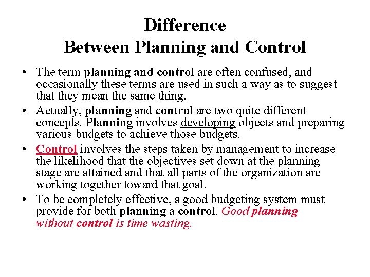 Difference Between Planning and Control • The term planning and control are often confused, Difference Between Planning and Control • The term planning and control are often confused,