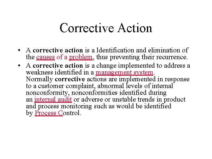 Corrective Action • A corrective action is a Identification and elimination of the causes Corrective Action • A corrective action is a Identification and elimination of the causes