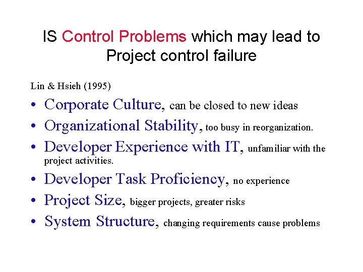 IS Control Problems which may lead to Project control failure Lin & Hsieh (1995) IS Control Problems which may lead to Project control failure Lin & Hsieh (1995)