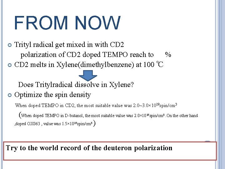 FROM NOW Trityl radical get mixed in with CD 2 polarization of CD 2