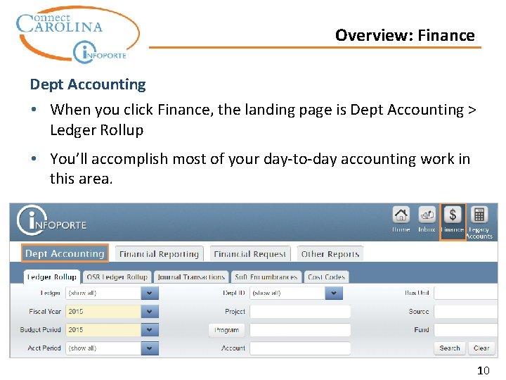 Overview: Finance Dept Accounting • When you click Finance, the landing page is Dept