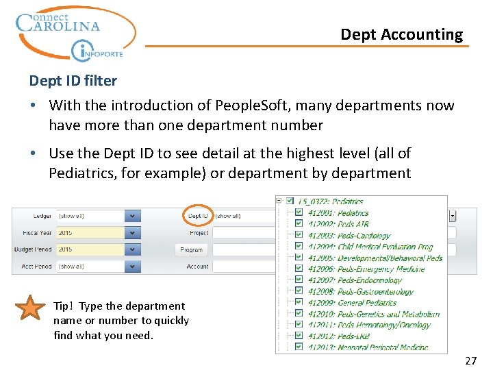 Dept Accounting Dept ID filter • With the introduction of People. Soft, many departments
