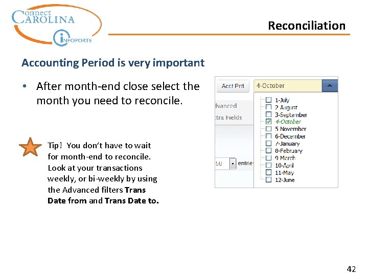 Reconciliation Accounting Period is very important • After month-end close select the month you
