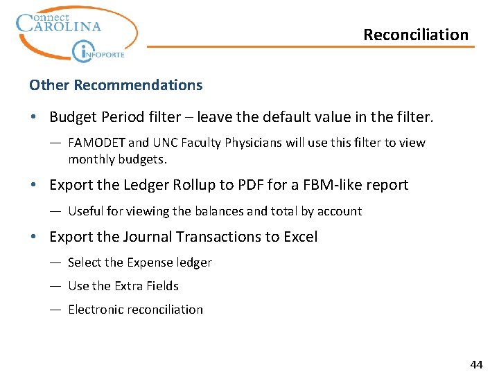 Reconciliation Other Recommendations • Budget Period filter – leave the default value in the