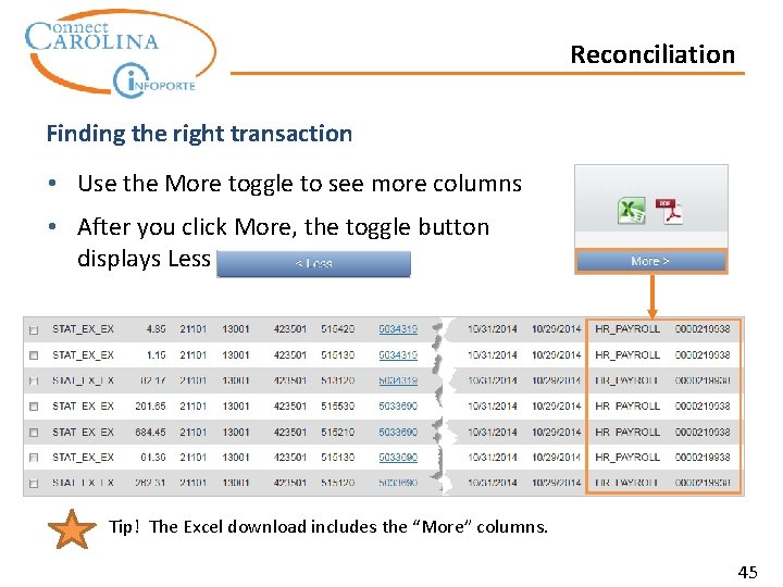 Reconciliation Finding the right transaction • Use the More toggle to see more columns