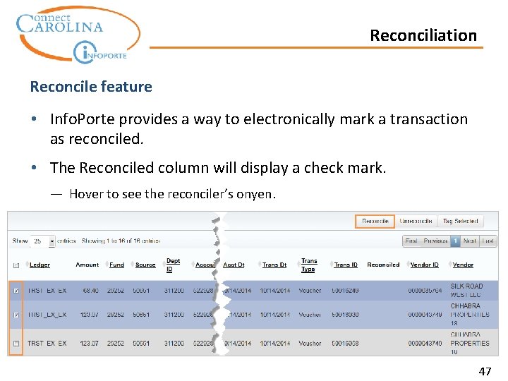 Reconciliation Reconcile feature • Info. Porte provides a way to electronically mark a transaction