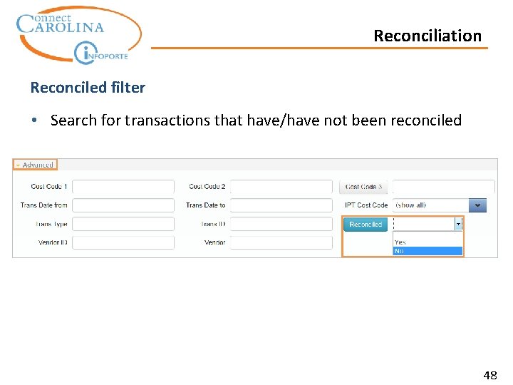 Reconciliation Reconciled filter • Search for transactions that have/have not been reconciled 48 