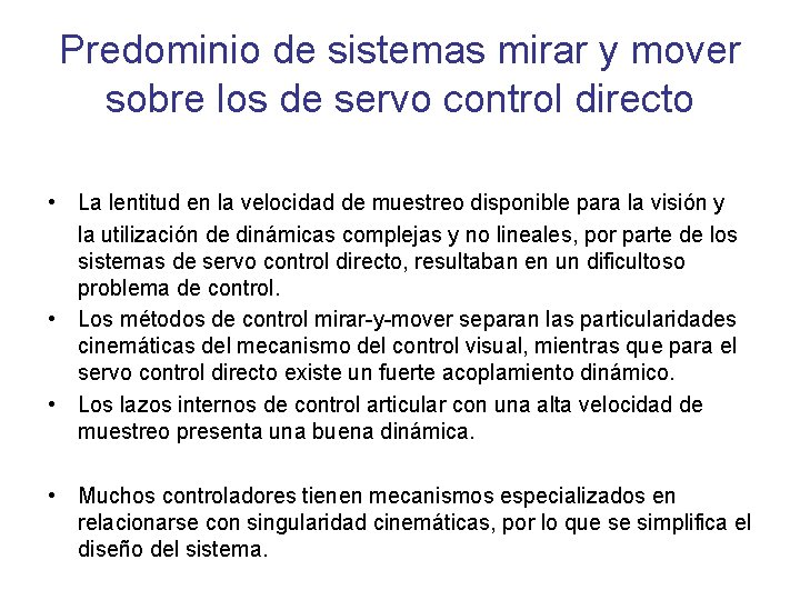 Predominio de sistemas mirar y mover sobre los de servo control directo • La Predominio de sistemas mirar y mover sobre los de servo control directo • La