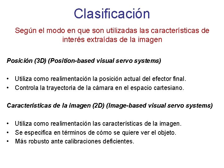 Clasificación Según el modo en que son utilizadas las características de interés extraídas de Clasificación Según el modo en que son utilizadas las características de interés extraídas de