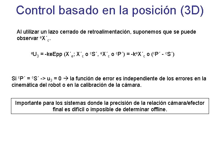 Control basado en la posición (3 D) Al utilizar un lazo cerrado de retroalimentación, Control basado en la posición (3 D) Al utilizar un lazo cerrado de retroalimentación,