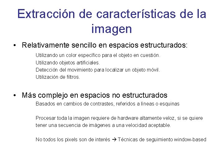 Extracción de características de la imagen • Relativamente sencillo en espacios estructurados: Utilizando un Extracción de características de la imagen • Relativamente sencillo en espacios estructurados: Utilizando un