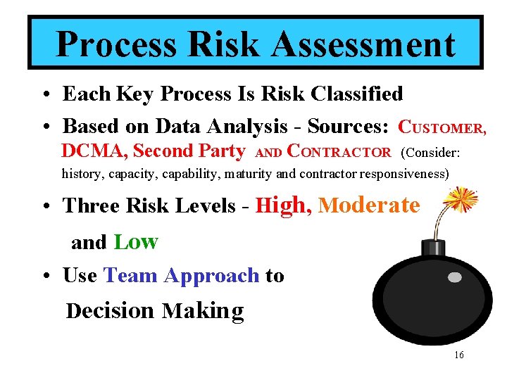 Process Risk Assessment • Each Key Process Is Risk Classified • Based on Data
