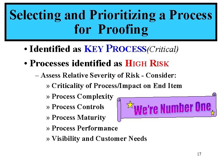 Selecting and Prioritizing a Process for Proofing • Identified as KEY PROCESS(Critical) • Processes