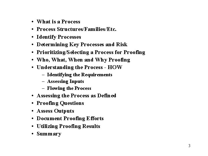  • • What is a Process Structures/Families/Etc. Identify Processes Determining Key Processes and
