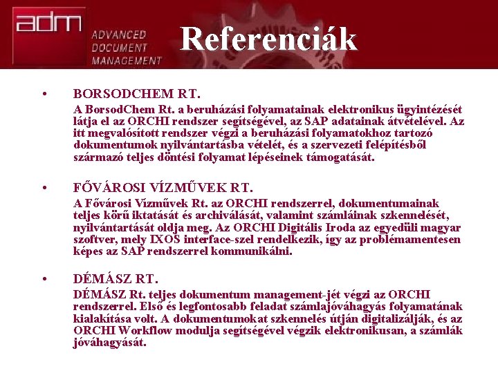 Referenciák • BORSODCHEM RT. A Borsod. Chem Rt. a beruházási folyamatainak elektronikus ügyintézését látja