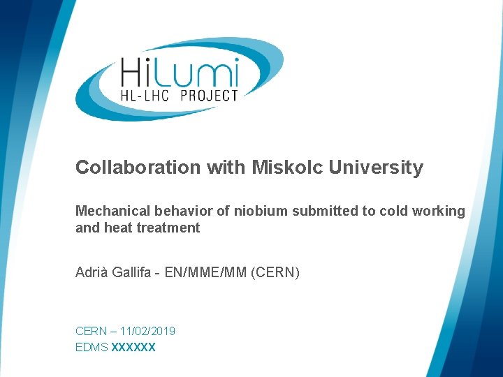 Collaboration with Miskolc University Mechanical behavior of niobium submitted to cold working and heat
