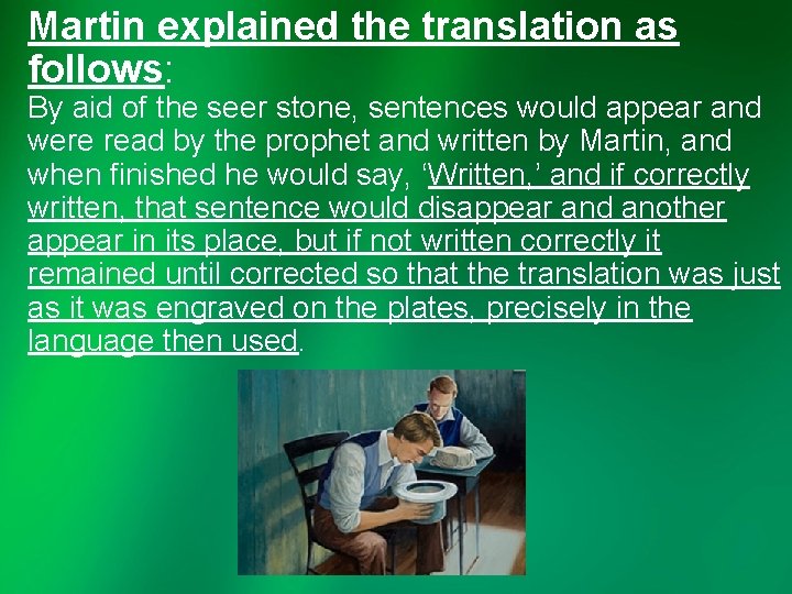 Martin explained the translation as follows: By aid of the seer stone, sentences would