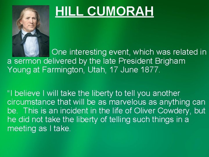HILL CUMORAH One interesting event, which was related in a sermon delivered by the