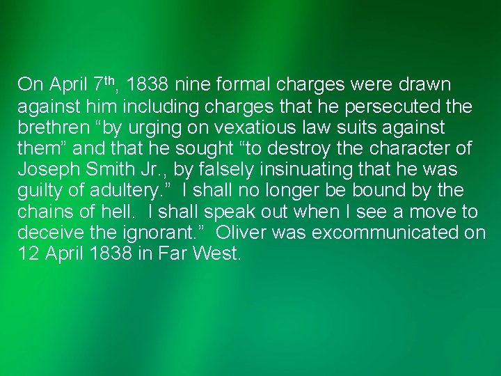 On April 7 th, 1838 nine formal charges were drawn against him including charges