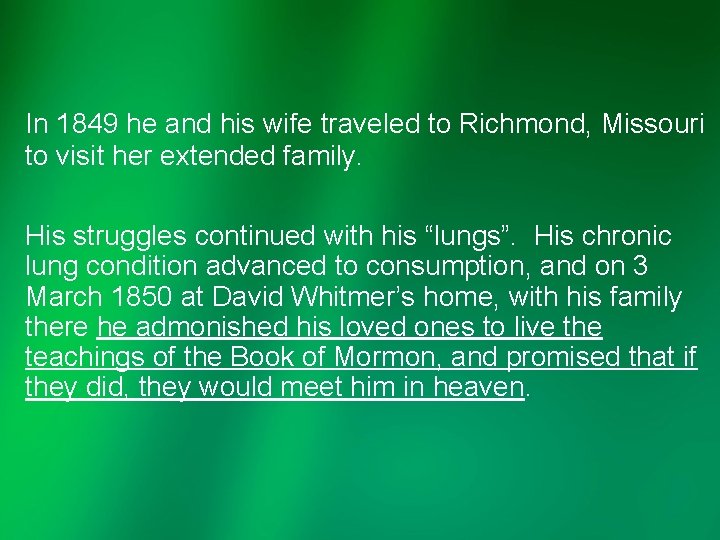 In 1849 he and his wife traveled to Richmond, Missouri to visit her extended