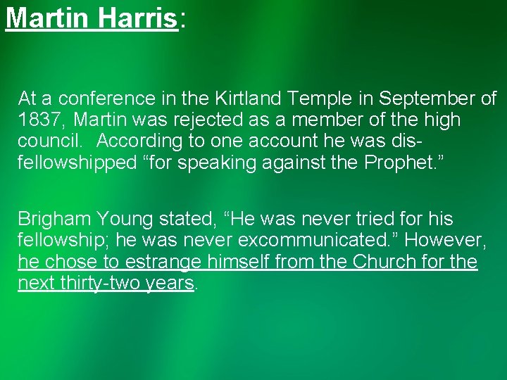 Martin Harris: At a conference in the Kirtland Temple in September of 1837, Martin