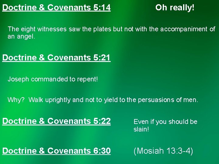 Doctrine & Covenants 5: 14 Oh really! The eight witnesses saw the plates but