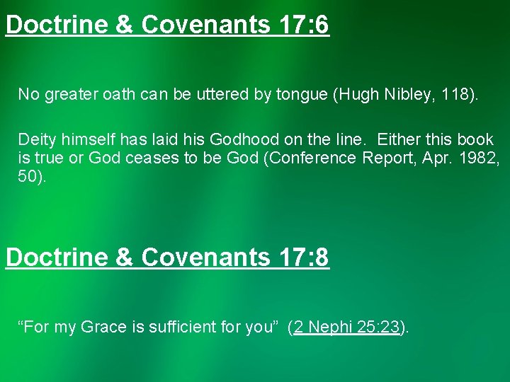 Doctrine & Covenants 17: 6 No greater oath can be uttered by tongue (Hugh