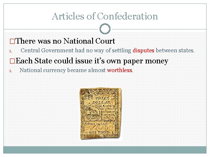 Articles of Confederation �There was no National Court 1. Central Government had no way