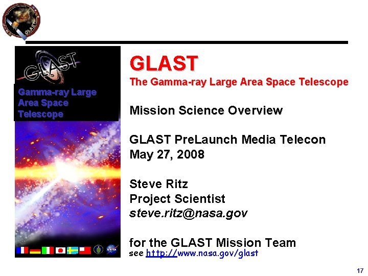 GLAST Gamma-ray Large Area Space Telescope The Gamma-ray Large Area Space Telescope Mission Science