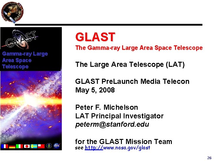 GLAST Gamma-ray Large Area Space Telescope The Large Area Telescope (LAT) GLAST Pre. Launch