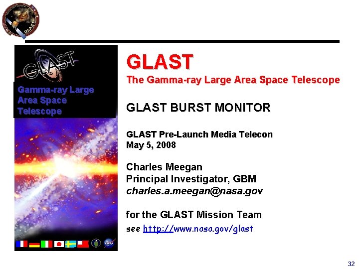 GLAST Gamma-ray Large Area Space Telescope The Gamma-ray Large Area Space Telescope GLAST BURST