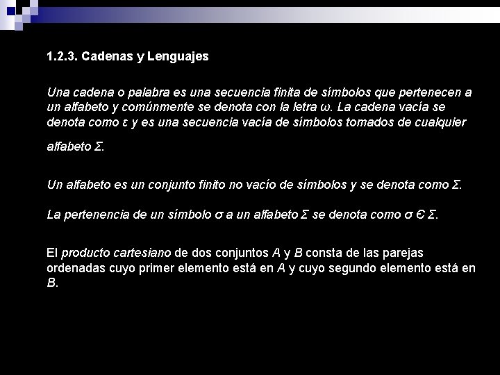 1. 2. 3. Cadenas y Lenguajes Una cadena o palabra es una secuencia finita