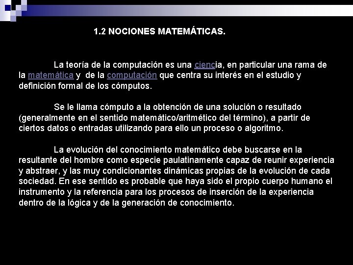 1. 2 NOCIONES MATEMÁTICAS. La teoría de la computación es una ciencia, en particular