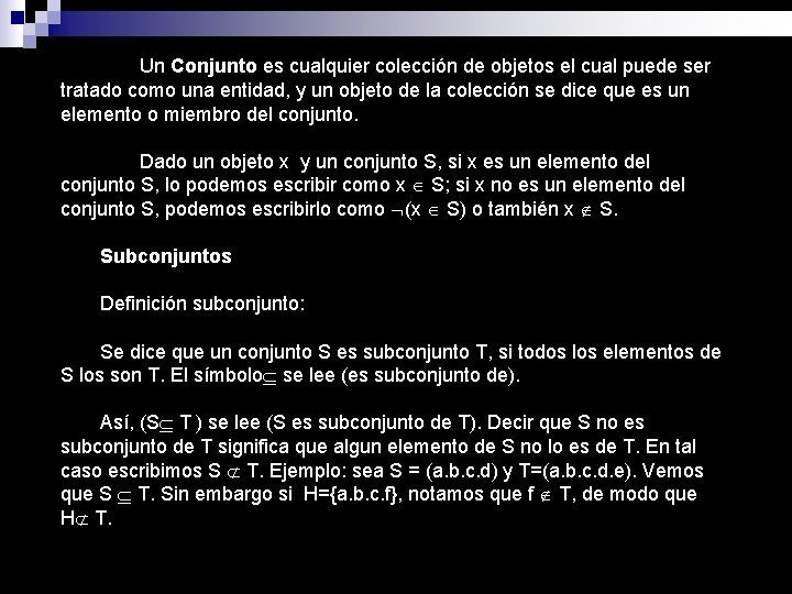 Un Conjunto es cualquier colección de objetos el cual puede ser tratado como una