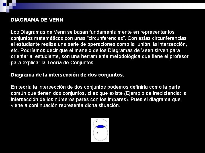 DIAGRAMA DE VENN Los Diagramas de Venn se basan fundamentalmente en representar los conjuntos