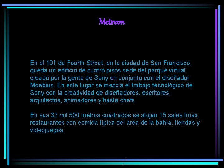 Metreon En el 101 de Fourth Street, en la ciudad de San Francisco, queda