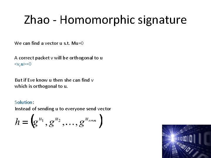 Zhao - Homomorphic signature We can find a vector u s. t. Mu=0 A