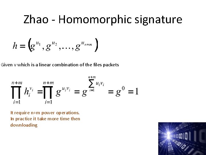 Zhao - Homomorphic signature Given v which is a linear combination of the files