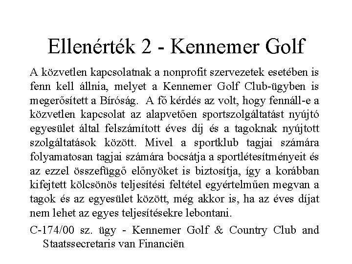 Ellenérték 2 - Kennemer Golf A közvetlen kapcsolatnak a nonprofit szervezetek esetében is fenn