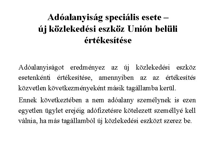 Adóalanyiság speciális esete – új közlekedési eszköz Unión belüli értékesítése Adóalanyiságot eredményez az új