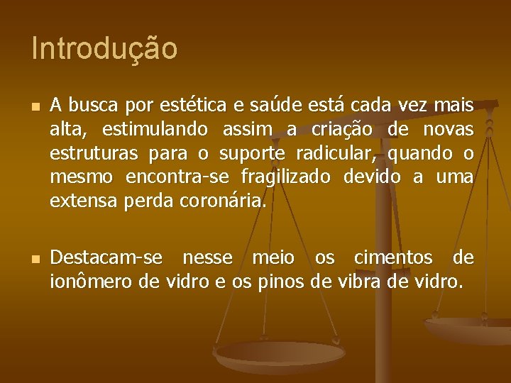 Introdução n n A busca por estética e saúde está cada vez mais alta,