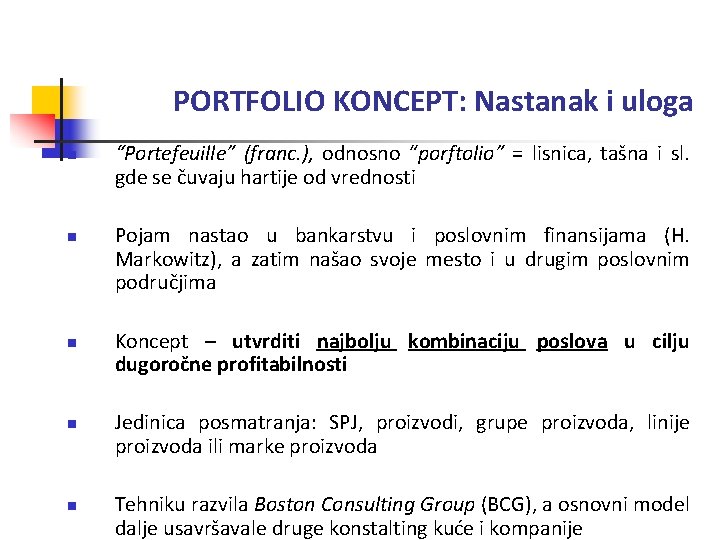 PORTFOLIO KONCEPT: Nastanak i uloga n n n “Portefeuille” (franc. ), odnosno “porftolio” =