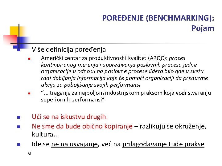 POREĐENJE (BENCHMARKING): Pojam Više definicija poređenja n n n Američki centar za produktivnost i