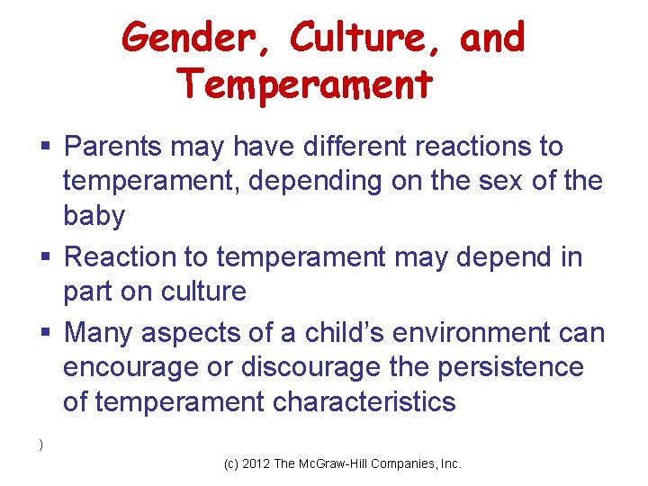 Gender, Culture, and Temperament § Parents may have different reactions to temperament, depending on